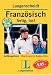 Langenscheidt, Französisch, fertig, los! [Medienkombination] : Anfängerkurs ; Buch und 4 Audio-CDs
