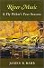 River Music: A Fly Fisher's Four Seasons