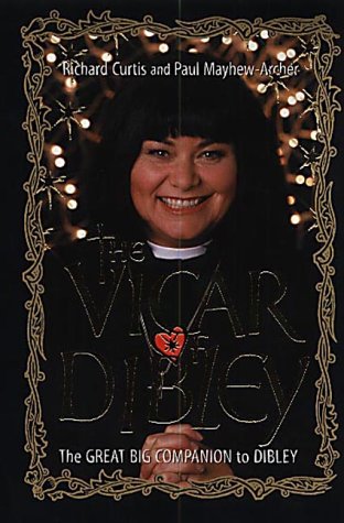 The "Vicar of Dibley": The Great Big Companion to Dibley