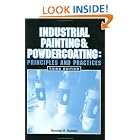 Industrial Painting and Powdercoating: Principles and Practices by Norman R. Roobol