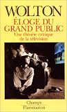 Eloge du grand public: Une théorie critique de la télévision
