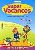 Cahier de super vacances : De la Moyenne Section � la Grande Section de maternelle