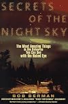 Secrets of the Night Sky: Most Amazing Things in the Universe You Can See with the Naked Eye, The