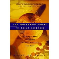 The Worldwide Guide to Cheap Airfares: How to Travel the World Without Breaking the Bank