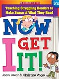 Now I Get It! Teaching Struggling Readers to Make Sense of What They Read