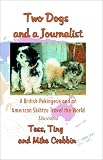 Two Dogs and a Journalist: A British Pekingese and an American Shihtzu Travel the World