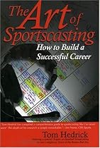 The Art of Sportscasting: How to Build a Successful Career
