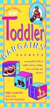 Toddler Bargains: Secrets to Saving 20% to 50% on Toddler Furniture, Clothing, Shoes, Travel Gear, Toys and More!