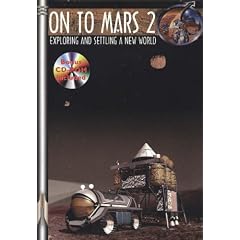 On to Mars: Exploring and Settling a New World No. 2 (Apogee Books Space)