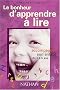 Le bonheur d'apprendre � lire Accompagner son enfant de 2 � 5 ans