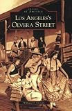 Los Angeles's Olvera Street (Images of America)