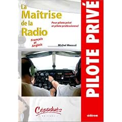 La Ma�trise de la Radio pour pilote priv� et pilote professionnel (CD-Rom pour PC, fran�ais et anglais)