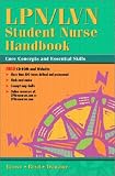 LPN/LVN Student Nurse Handbook: Core Concepts and Essential Skills