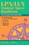 LPN/LVN Student Nurse Handbook: Core Concepts and Essential Skills