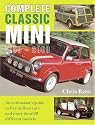 Complete Classic Mini 1959-2000: An Enthusiast's Guide to Over 5 Million Cars and More Than 120 Different Models