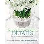 The Perfect Wedding Details: More Than 100 Ideas for Personalizing Your Wedding