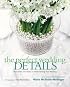 The Perfect Wedding Details : More Than 100 Ideas for Personalizing Your Wedding