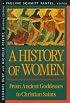 A History of Women in the West, Volume I, From Ancient Goddesses to Christian Saints (History of Women in the West)