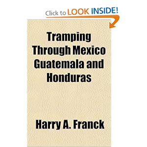 Click to buy <br>Travel Guide Books: Tramping Through Mexico Guatemala and Honduras <b>Paperback</b> from Amazon!