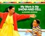 My Mom Is My Show-And-Tell
