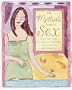 The Mother's Guide to Sex: Enjoying Your Sexuality Through All Stages of Motherhood