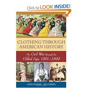 Clothing through American History: The Civil War through the Gilded Age, 1861-1899 by Anita Stamper