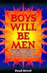 Boys Will Be Men: Raising Our Sons fo...