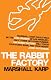 The Rabbit Factory
