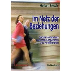 Im Netz der Beziehungen. Soziale Kompetenz zwischen Kooperation und Konfrontation