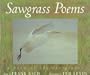 Sawgrass Poems: A View of the Everglades: Poems