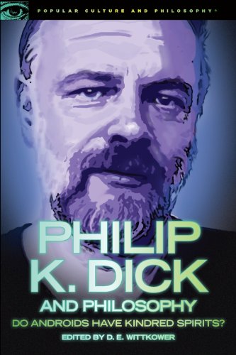 philip k dick and philosophy do androids have kindred spirits popular culture and philosophy book 63