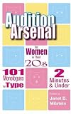 Audition Arsenal For Women In Their 20's: 101 Monologues by Type, 2 Minutes & Under (Monologue Audition Series) (Monologue Audition Series)