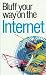 The Bluffer's Guide to the Internet: Bluff Your Way on the Internet (Bluffer's Guides - Oval Books)