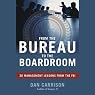 From the Bureau to the Boardroom: 30 Management Lessons from the FBI | Dan Carrison