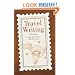 Travel Writing: See the World, Sell the Story
