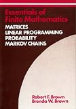 Essentials of Finite Mathematics: Matrices Linear Programming Probability Markov Chains