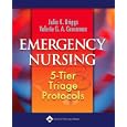 Emergency Nursing: 5-Tier Triage Protocols by  Julie K Briggs and Valerie GA Grossman