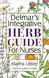 Delmar's Integrative Herb Guide for Nurses