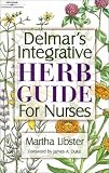 Delmar’s Integrative Herb Guide for Nurses