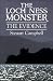 The Loch Ness Monster: The Evidence The Loch Ness Monster: The Evidence
