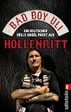 Produkt-Bild: H&ouml;llenritt: Ein deutscher Hells Angel packt aus: Ein deutscher Hells Angel packt aus. Bad Boy
