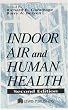Indoor Air and Human Health: Second Edition