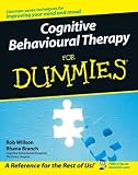 Cognitive Behavioural Therapy for Dummies (For Dummies (Lifestyles Paperback)) - Rob Willson, Rhena Branch
