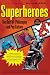 Superheroes: The Best of Philosophy and Pop Culture Superheroes: The Best of Philosophy and Pop Culture