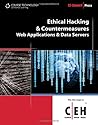 Ethical Hacking and Countermeasures: Web Applications and Data Servers (EC-Council Press)