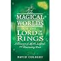 The Magical Worlds of the "Lord of the Rings": An Unauthorised Guide - A Treasury of Myths, Legends and Fascinating Facts