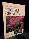 Practical fuchsia growing