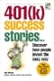 401(k) Success Stories : Discover How People Invest the Easy Way (100 Page Books)