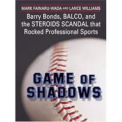 Game of Shadows: Barry Bonds, Balco, and the Steroids Scandal That Rocked Professional Sports (Thorndike Nonfiction)