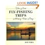 The Best Fly-Fishing Trips Money Can Buy